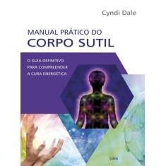 Livro - Manual Prático do Corpo Sutil
