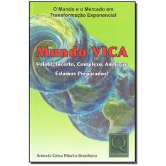 Mundo Vica - Volátil, Incerto, Complexo, Ambíguo - Qualitymark Editora