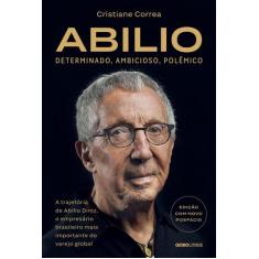Livro - Abilio: Determinado, ambicioso, polêmico: