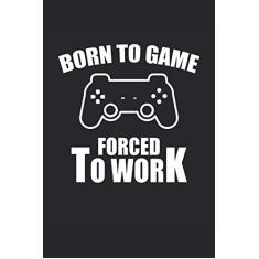 Nacido para jugar Forzado a trabajar Portátil para juegos con puntos: Portátil para jugador de computadora, jugador de consola, jugador, estudiante, profesor