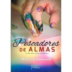 Pescadores de almas - a arte que cura e transforma