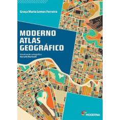 Livro O Moderno Atlas Geográfico  - Ensino Fundamental Graça Maria Lem
