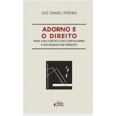 Adorno E O direito: para uma critica do capitalismo E do sujeito de direito