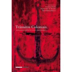 Trânsitos Coloniais: Diálogos Críticos Luso-Brasileiros