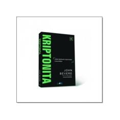 Kriptonita: Como Destruir O Que Rouba Sua Forca, 3