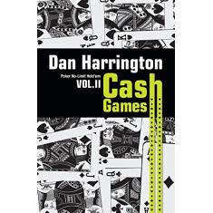 Cash Games. Como Ganhar em Cash Games de No-Limit Hold'em - Volume 2