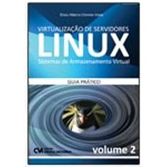 Virtualização de Servidores Linux. Sistemas de Armazenamento Virtual. Guia Prático - Volume 2
