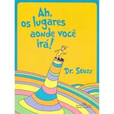Ah, os Lugares Aonde Voce Irá!