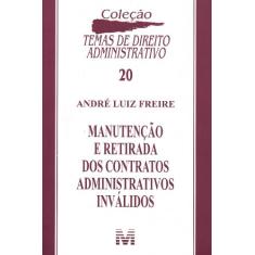 Manutenção e retirada dos contratos administrativos inválidos - 1 ed./2008