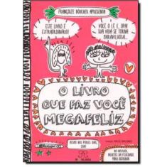 Livro Que Faz Voce Megafeliz, O