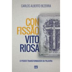 Confissão vitoriosa: O poder transformador da Palavra