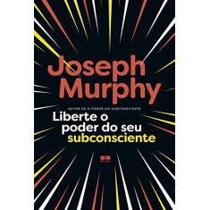 Liberte o poder do seu subconsciente