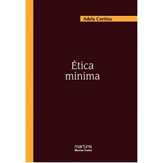 Ética Mínima: Introdução à Filosofia Prática