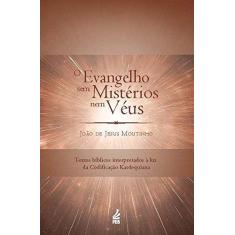 Livro - O evangelho sem mistérios nem véus