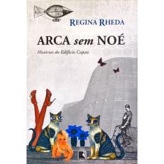 Livro - Arca sem Noé - Histórias do Edifício Copan: Histórias do Edifício Copan