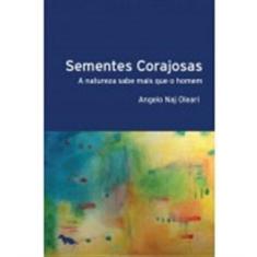 Sementes Corajosas: A Natureza Sabe Mais Que O Hom