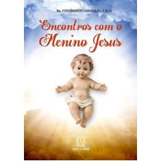 Livro - Encontros Com O Menino Jesus