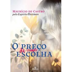 Livro - Preço de Uma Escolha, O