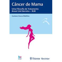 Câncer de Mama: Uma Filosofia de Tratamento - Breast Unit Barretos – BUB