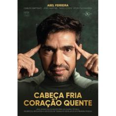 Livro Cabeça Fria Coração Quente Abel Ferreira