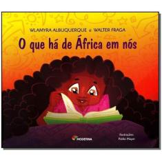 Livro O que há de áfrica em nós  - História Ensino Fundamental