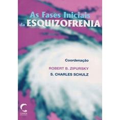 As Fases Iniciais da Esquizofrenia