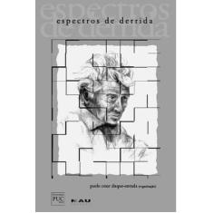 Espectros De Derrida - Nau Editora