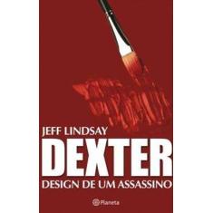 Livro - Dexter - Design De Um Assassino