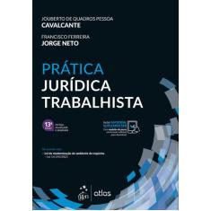 Livro - Prática Jurídica Trabalhista - 13ª Edição 2022