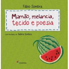 Livro - Mamão, melancia, tecido e poesia