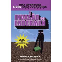 Livro - Minecraft III : A invasão dos Endermen : Uma aventura livre pa