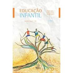 Educação Infantil. Para Que, Para Quem e por Quê?