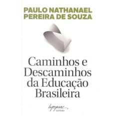 Caminhos E Descaminhos Da Educacao Brasileira - Integrare
