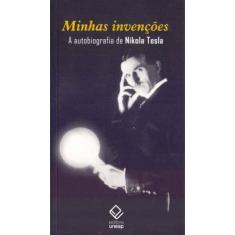 Minhas Invenções - A Autobiografia de Nikola Tesla