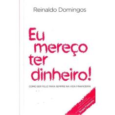 Eu Mereco Ter Dinheiro - (Versão Econômica) - DSOP EDUCACAO FINANCEIRA