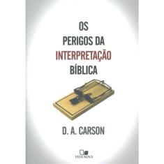 Os Perigos da interpretação bíblica