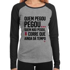 Baby Look Raglan Quem pegou, pegou Manga Longa - Foca na Moda, Cinza, 