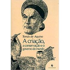 A Criação, a Conservação e o Governo do Mundo