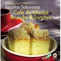 Livro - Receitas Saborosas: Café Da Manhã, Brunchs & Lanches