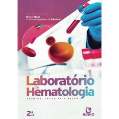 Laboratorio De Hematologia - Teorias, Tecnicas E Atlas - 2ª Ed.