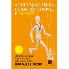 Livro - Educação Física Cuida Do Corpo... E "Mente"