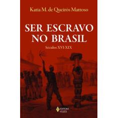 Livro - Ser Escravo No Brasil