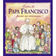 Livro - Lições do Papa Francisco para as crianças