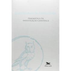 Pragmática Da Investigação Científica