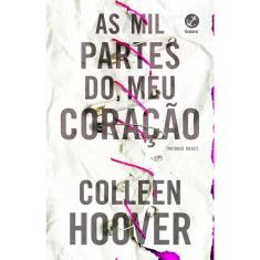 Livro Romance contemporâneo - As mil partes do meu coração, Colleen Hoover (Brochura)