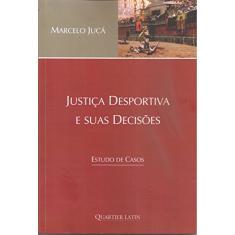 Justiça Desportiva e Suas Decisões. Estudo de Casos