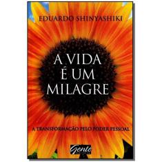 a Vida é Um Milagre