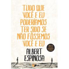 Livro - Tudo que você e eu poderíamos ter sido se não fôssemos você e 