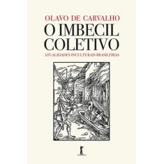 Livro - O Imbecil Coletivo - Atualidades Inculturais Brasileiras