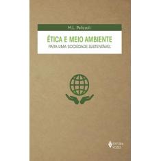Livro - Ética E Meio Ambiente Para Uma Sociedade Sustentável
